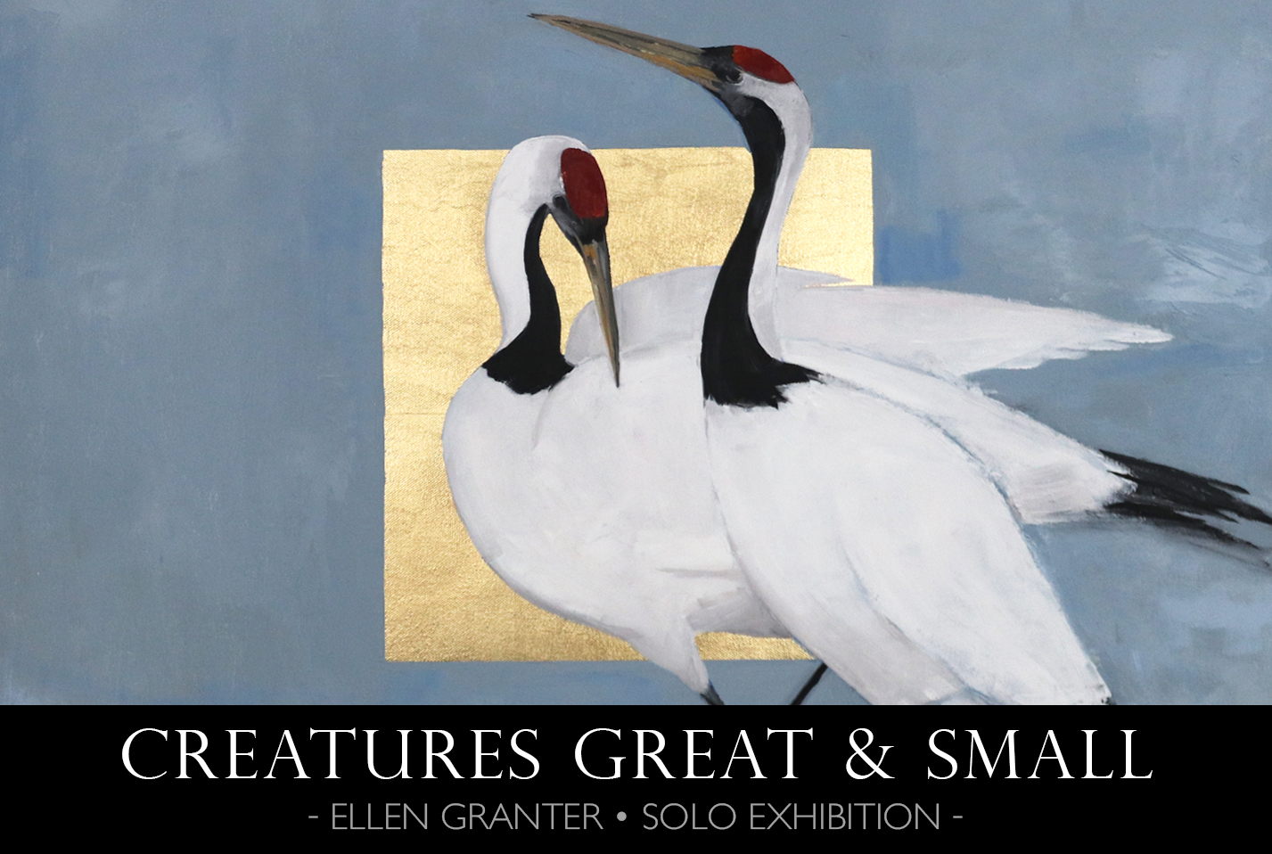 Creatures Great and Small - Ellen Granter Solo Exhibition